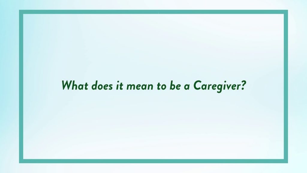 what-does-it-mean-to-be-a-caregiver-stories-for-caregivers